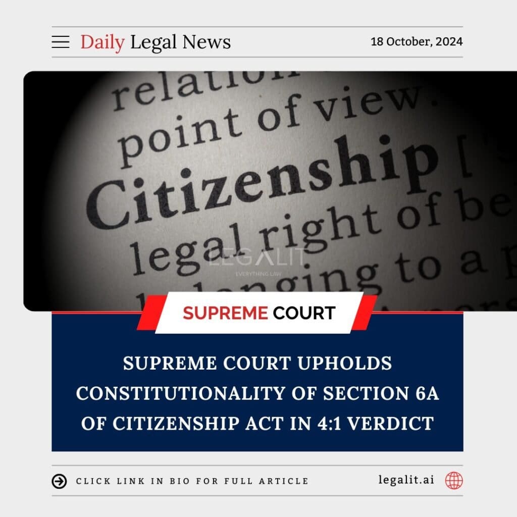 Supreme Court Upholds Constitutionality of Section 6A of Citizenship