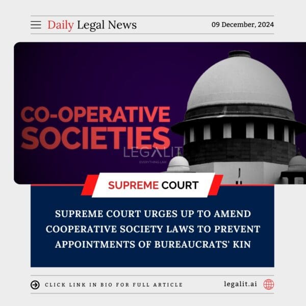 Supreme Court Urges Up To Amend Cooperative Society Laws To Prevent Appointments Of Bureaucrats